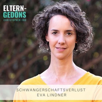 Podcast Elterngedöns Eva Lindner Tabu Fehlgeburt